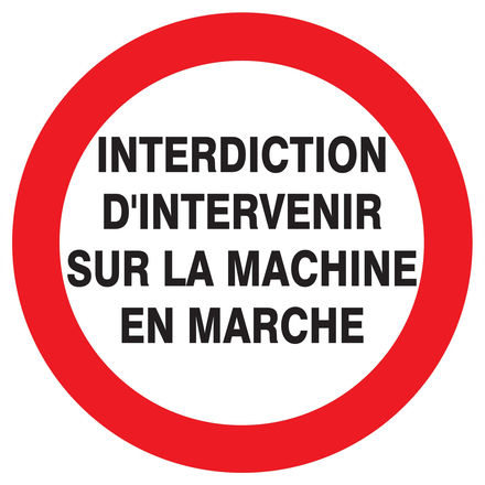 PANNEAU INTERDIT D'INTERVENIR SUR MACHINE EN MARCHE Ø420MM TALIAPLAST - 723230