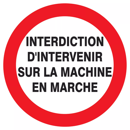 Panneau adhésif INTERDIT D'INTERVENIR SUR MACHINE EN MARCHE Ø420MM TALIAPLAST - 723230