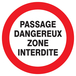 PANNEAU PASSAGE DANGEREUX ZONE INTERDITE Ø420MM TALIAPLAST - 723232