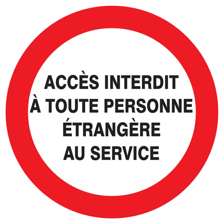 PANNEAU ACCES INTERDIT TTE PERS. ETRANGERE AU SERVICE Ø420MM TALIAPLAST - 723235