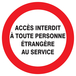 PANNEAU ACCES INTERDIT TTE PERS. ETRANGERE AU SERVICE Ø420MM TALIAPLAST - 723235