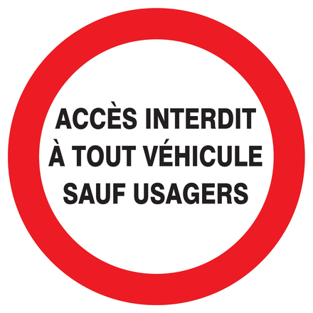 PANNEAU ACCES INTERDIT A TOUT VEHICULE SAUF USAGERS Ø420MM TALIAPLAST - 723236