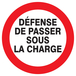 PANNEAU DEFENSE DE PASSER SOUS LA CHARGE Ø420MM TALIAPLAST - 723240