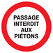 PANNEAU PASSAGE INTERDIT AUX PIETONS Ø80MM TALIAPLAST - 724222