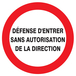 PANNEAU DEFENSE D'ENTRER SANS AUTORISATION DIRECTE Ø80MM TALIAPLAST - 724227