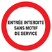 Panneau adhésif ENTREE INTERDITE SANS MOTIF DE SERVICE Ø80MM TALIAPLAST - 724228