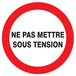 PANNEAU NE PAS METTRE SOUS TENSION Ø80MM TALIAPLAST - 724232