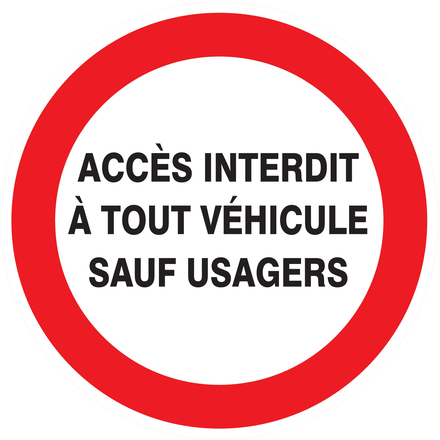 PANNEAU ACCES INTERDIT A TOUT VEHICULE SAUF USAGERS Ø80MM TALIAPLAST - 724239