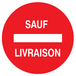 PANNEAU SENS INTERDIT SAUF LIVRAISON Ø80MM TALIAPLAST - 724263