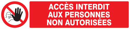 PANNEAU ACCES INTERDIT AUX PERSONNES NON AUTORISEES 330X75MM TALIAPLAST - 725210