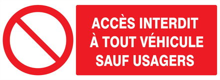 PANNEAU ACCES INTERDIT A TOUT VEHICULE SAUF USAGERS 330X120MM TALIAPLAST - 726217