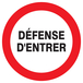 Panneau adhésif DEFENSE D'ENTRER Ø180MM TALIAPLAST - 727219