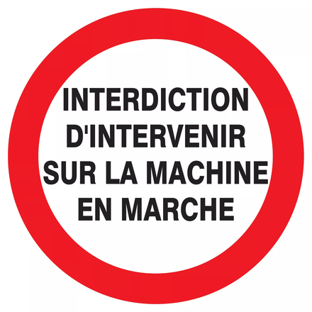Panneau adhésif INTERDIT D'INTERVENIR SUR MACHINE EN MARCHE Ø180MM TALIAPLAST - 727234