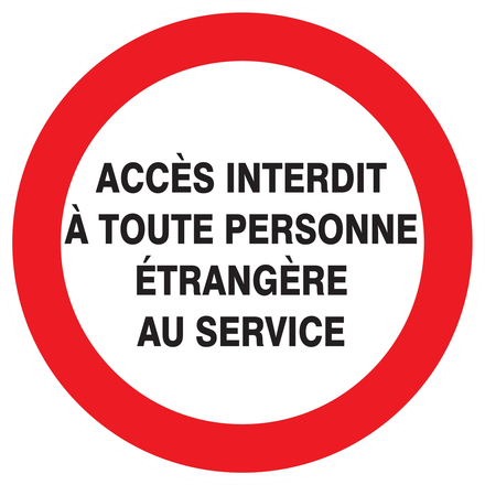 PANNEAU ACCES INTERDIT TTE PERS. ETRANGERE AU SERVICE Ø180MM TALIAPLAST - 727239