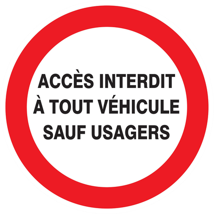 PANNEAU ACCES INTERDIT A TOUT VEHICULE SAUF USAGERS Ø180MM TALIAPLAST - 727240