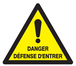 PANNEAU DANGER DEFENSE D'ENTRER 100X100X100MM TALIAPLAST - 729961